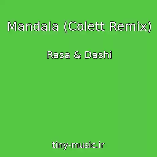 کاور آهنگ Mandala (Colett Remix) از Rasa & Dashi