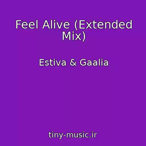 کاور آهنگ Feel Alive (Extended Mix) از Estiva & Gaalia