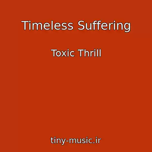 کاور آهنگ Timeless Suffering از Toxic Thrill