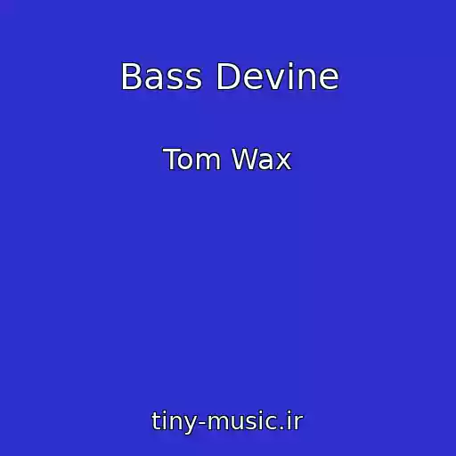 کاور آهنگ Bass Devine از Tom Wax