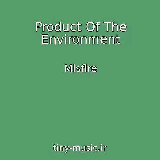 کاور آهنگ Product Of The Environment از Misfire