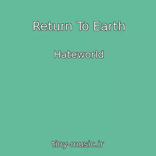 کاور آهنگ Return To Earth از Hateworld