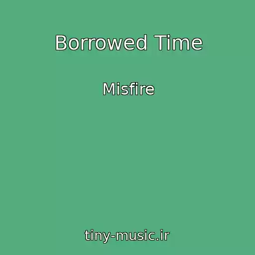 کاور آهنگ Borrowed Time از Misfire