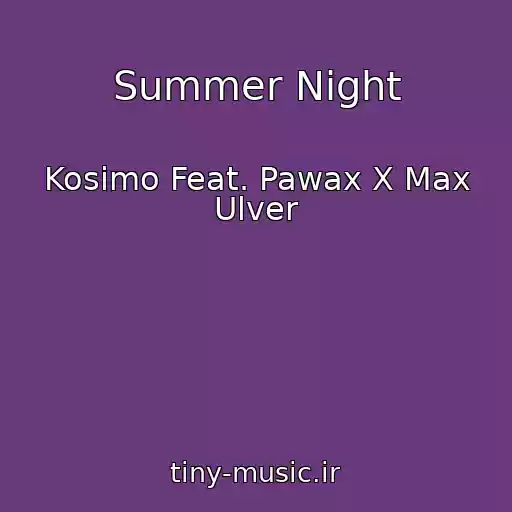 کاور آهنگ Summer Night از Kosimo Feat. Pawax X Max Ulver