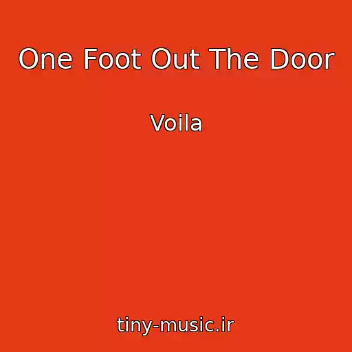 کاور آهنگ One Foot Out The Door از Voila