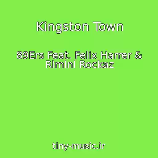 کاور آهنگ Kingston Town از 89Ers Feat. Felix Harrer & Rimini Rockaz