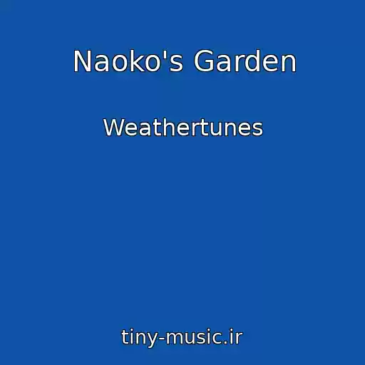 کاور آهنگ Naoko's Garden از Weathertunes