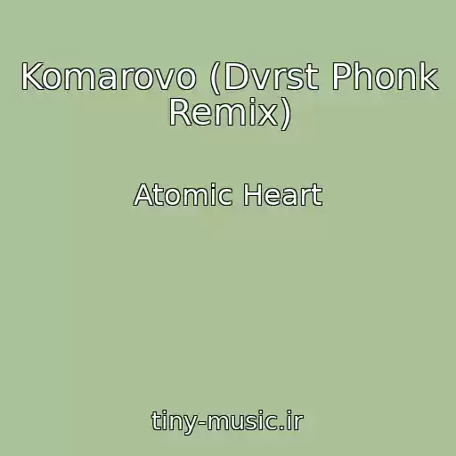 کاور آهنگ Komarovo (Dvrst Phonk Remix) از Atomic Heart