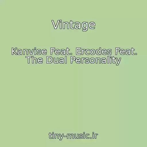 کاور آهنگ Vintage از Kanvise Feat. Ercodes Feat. The Dual Personality