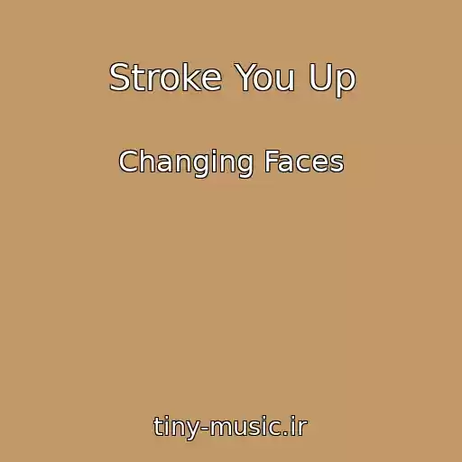کاور آهنگ Stroke You Up از Changing Faces
