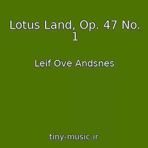 کاور آهنگ Lotus Land, Op. 47 No. 1 از Leif Ove Andsnes