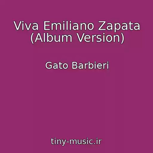 کاور آهنگ Viva Emiliano Zapata (Album Version) از Gato Barbieri