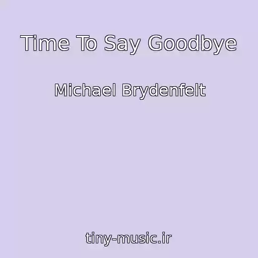 کاور آهنگ Time To Say Goodbye از Michael Brydenfelt