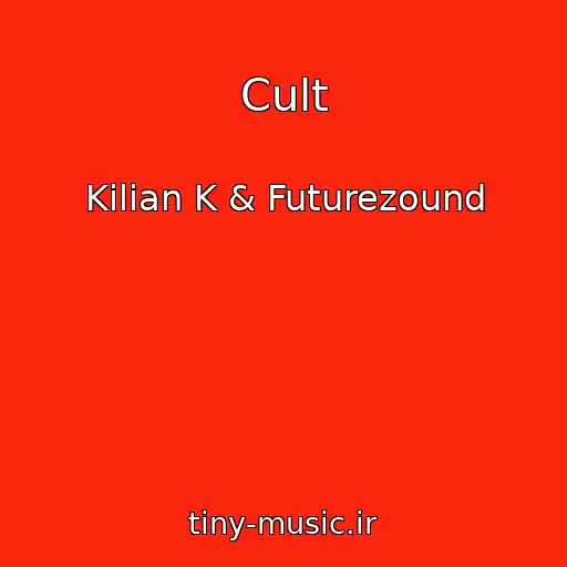 کاور آهنگ Cult از Kilian K & Futurezound