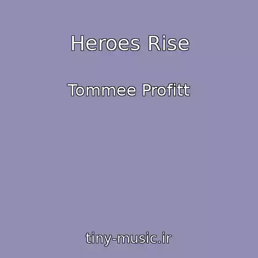 کاور آهنگ Heroes Rise از Tommee Profitt