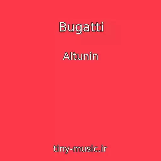 کاور آهنگ Bugatti از Altunin