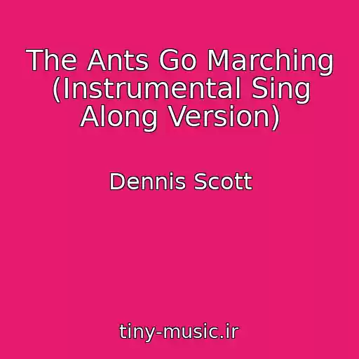 کاور آهنگ The Ants Go Marching (Instrumental Sing Along Version) از Dennis Scott