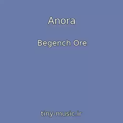 کاور آهنگ Anora از Begench Ore