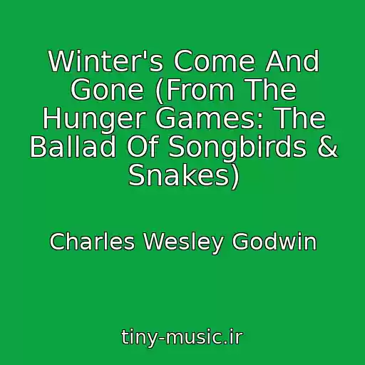 کاور آهنگ Winter's Come And Gone (From The Hunger Games: The Ballad Of Songbirds & Snakes) از Charles Wesley Godwin