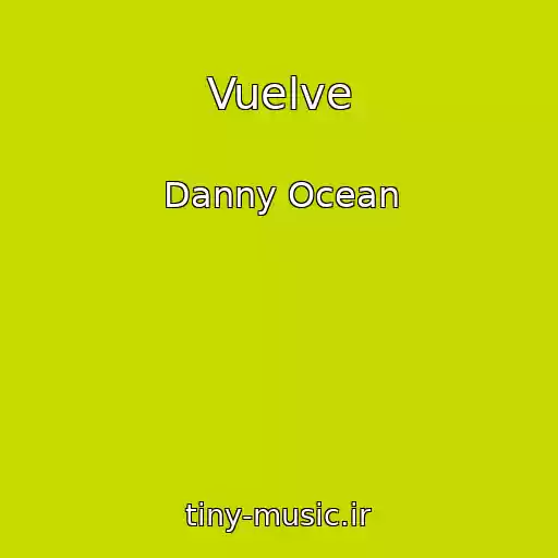 کاور آهنگ Vuelve از Danny Ocean
