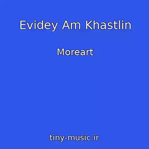 کاور آهنگ Evidey Am Khastlin از Moreart