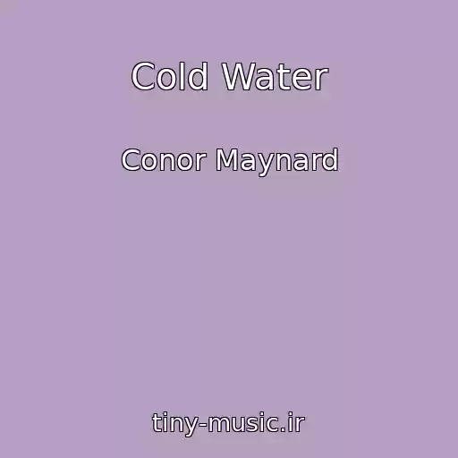 کاور آهنگ Cold Water از Conor Maynard