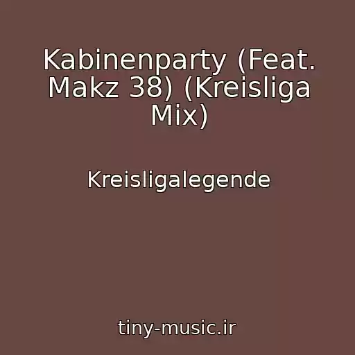 کاور آهنگ Kabinenparty (Feat. Makz 38) (Kreisliga Mix) از Kreisligalegende