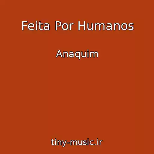 کاور آهنگ Feita Por Humanos از Anaquim