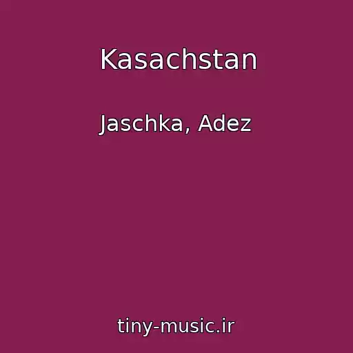 کاور آهنگ Kasachstan از Jaschka, Adez