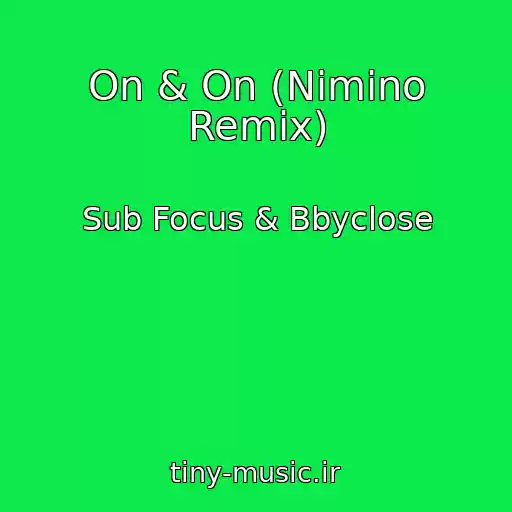 کاور آهنگ On & On (Nimino Remix) از Sub Focus & Bbyclose