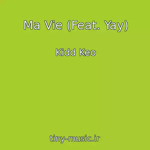 کاور آهنگ Ma Vie (Feat. Yay) از Kidd Keo