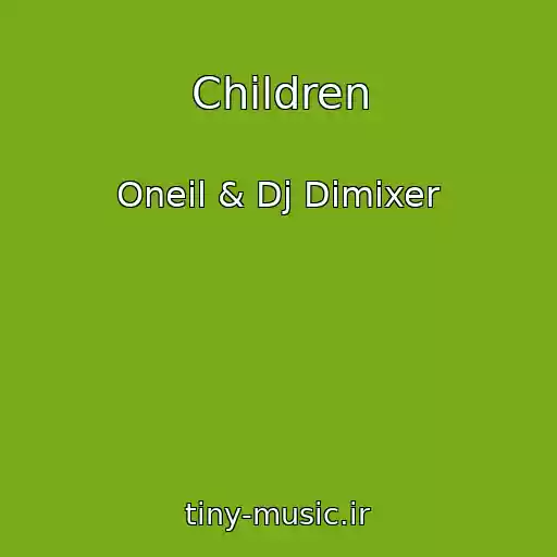 کاور آهنگ Children از Oneil & Dj Dimixer