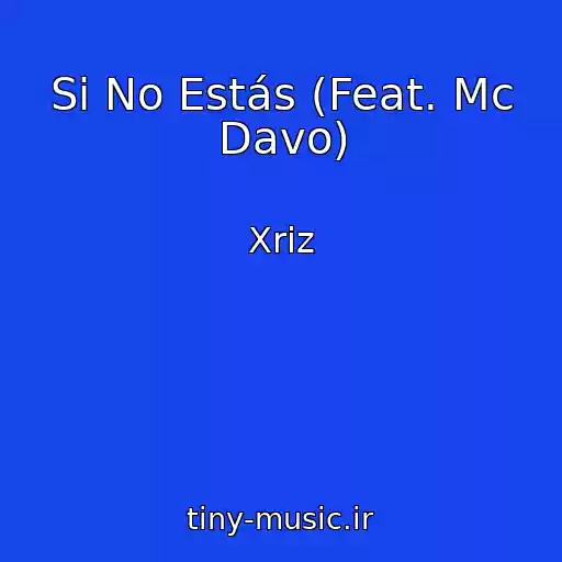 کاور آهنگ Si No Estás (Feat. Mc Davo) از Xriz