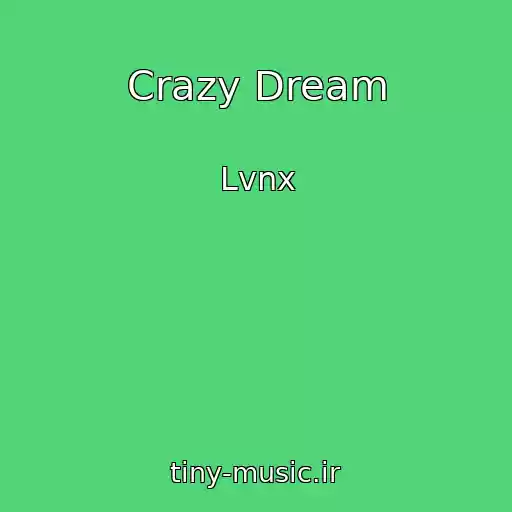 کاور آهنگ Crazy Dream از Lvnx