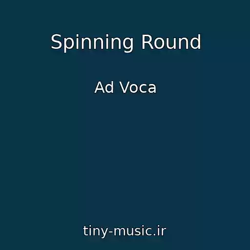 کاور آهنگ Spinning Round از Ad Voca