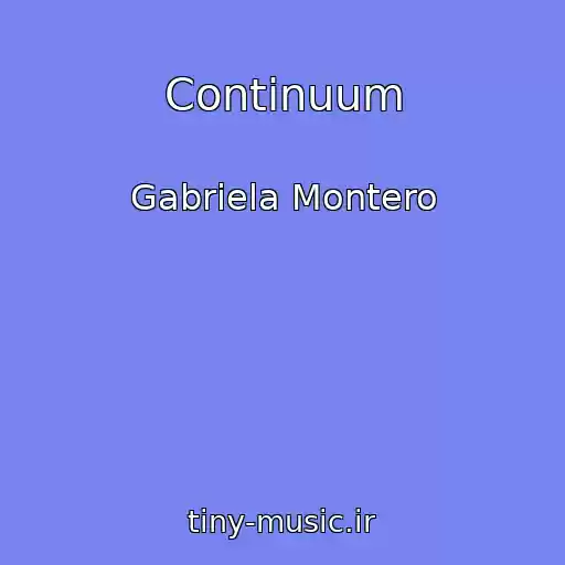 کاور آهنگ Continuum از Gabriela Montero