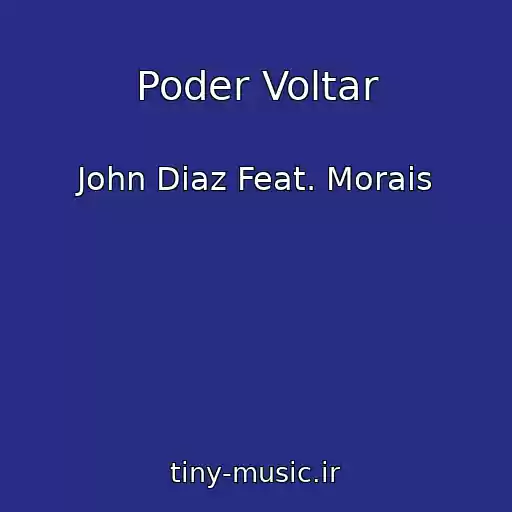 کاور آهنگ Poder Voltar از John Diaz Feat. Morais