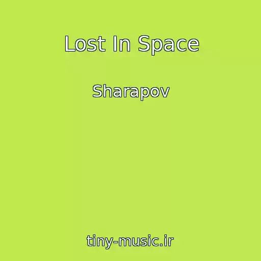 کاور آهنگ Lost In Space از Sharapov
