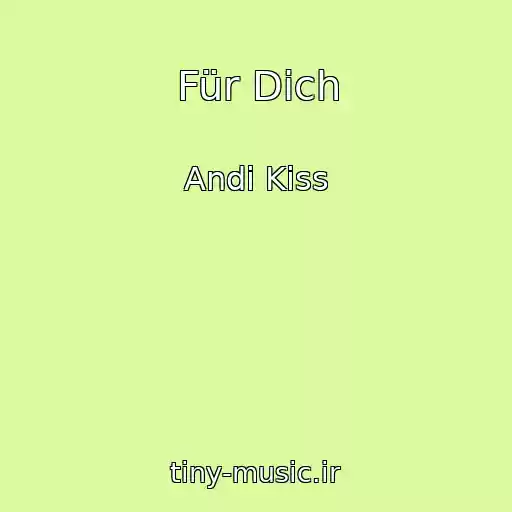 کاور آهنگ Für Dich از Andi Kiss