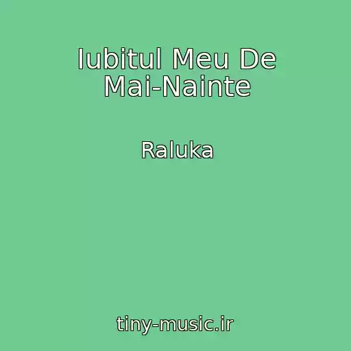 کاور آهنگ Iubitul Meu De Mai-Nainte از Raluka