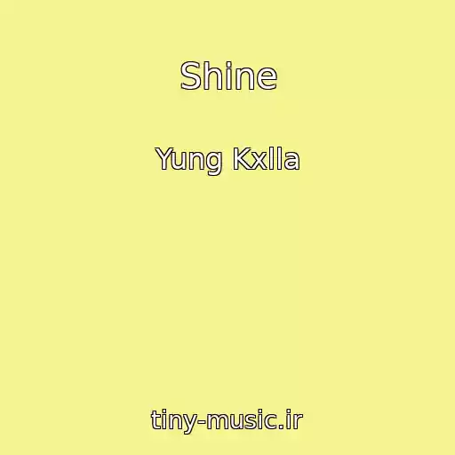 کاور آهنگ Shine از Yung Kxlla