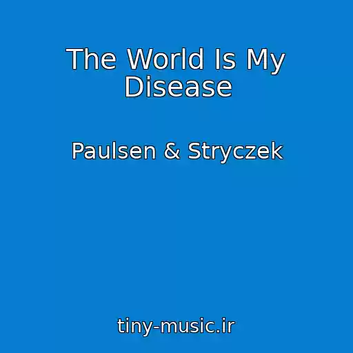 کاور آهنگ The World Is My Disease از Paulsen & Stryczek