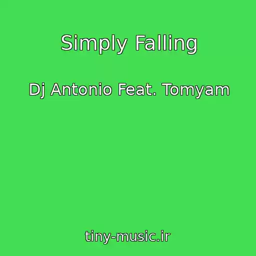 کاور آهنگ Simply Falling از Dj Antonio Feat. Tomyam