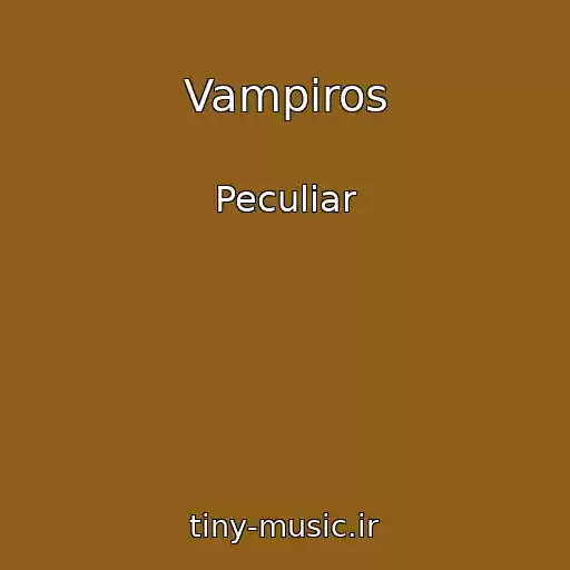 کاور آهنگ Vampiros از Peculiar