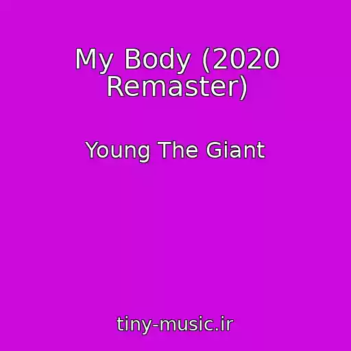 کاور آهنگ My Body (2020 Remaster) از Young The Giant