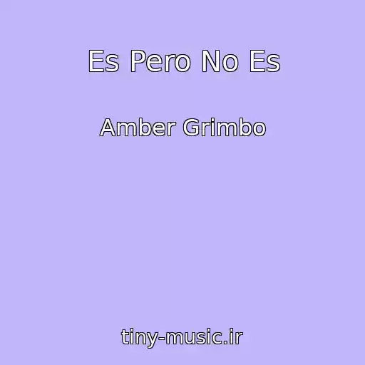 کاور آهنگ Es Pero No Es از Amber Grimbo