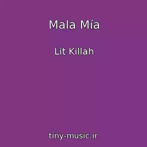 کاور آهنگ Mala Mía از Lit Killah