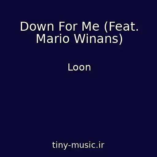 کاور آهنگ Down For Me (Feat. Mario Winans) از Loon