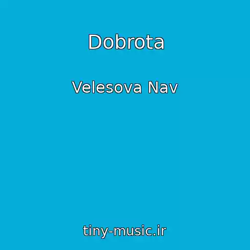 کاور آهنگ Dobrota از Velesova Nav