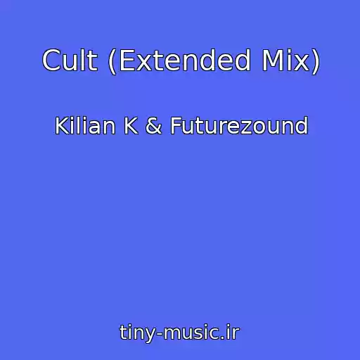 کاور آهنگ Cult (Extended Mix) از Kilian K & Futurezound